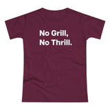 No Grill, No Thrill. B. Women's #E190