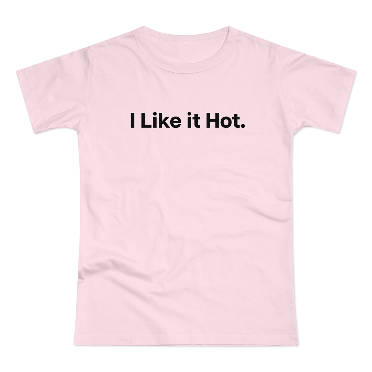 I Like it Hot. Women's #E190