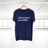 Life's to short for bad BBQ. E190