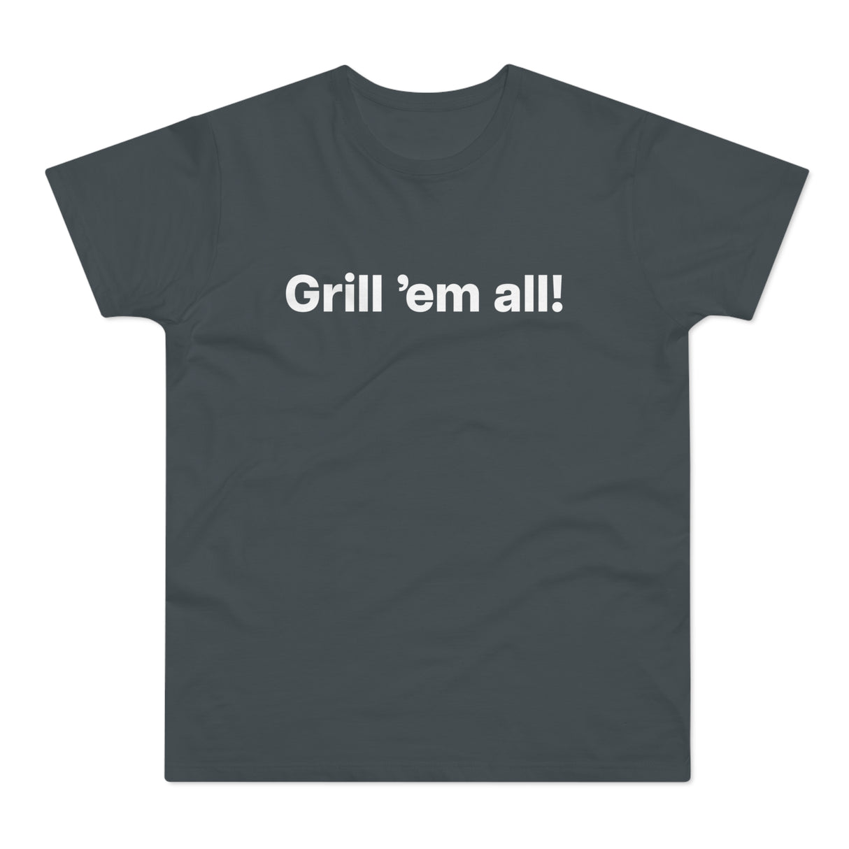 Grill 'em all! E190