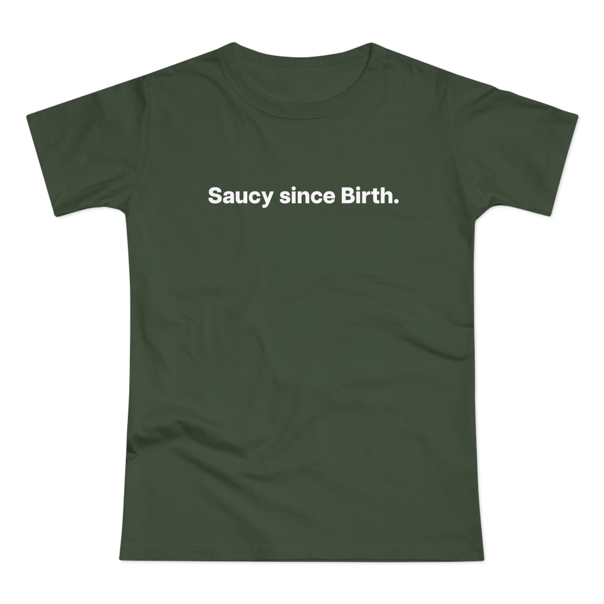 Saucy since Birth. Women's #E190