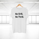 No Grill, No Thrill.B E190