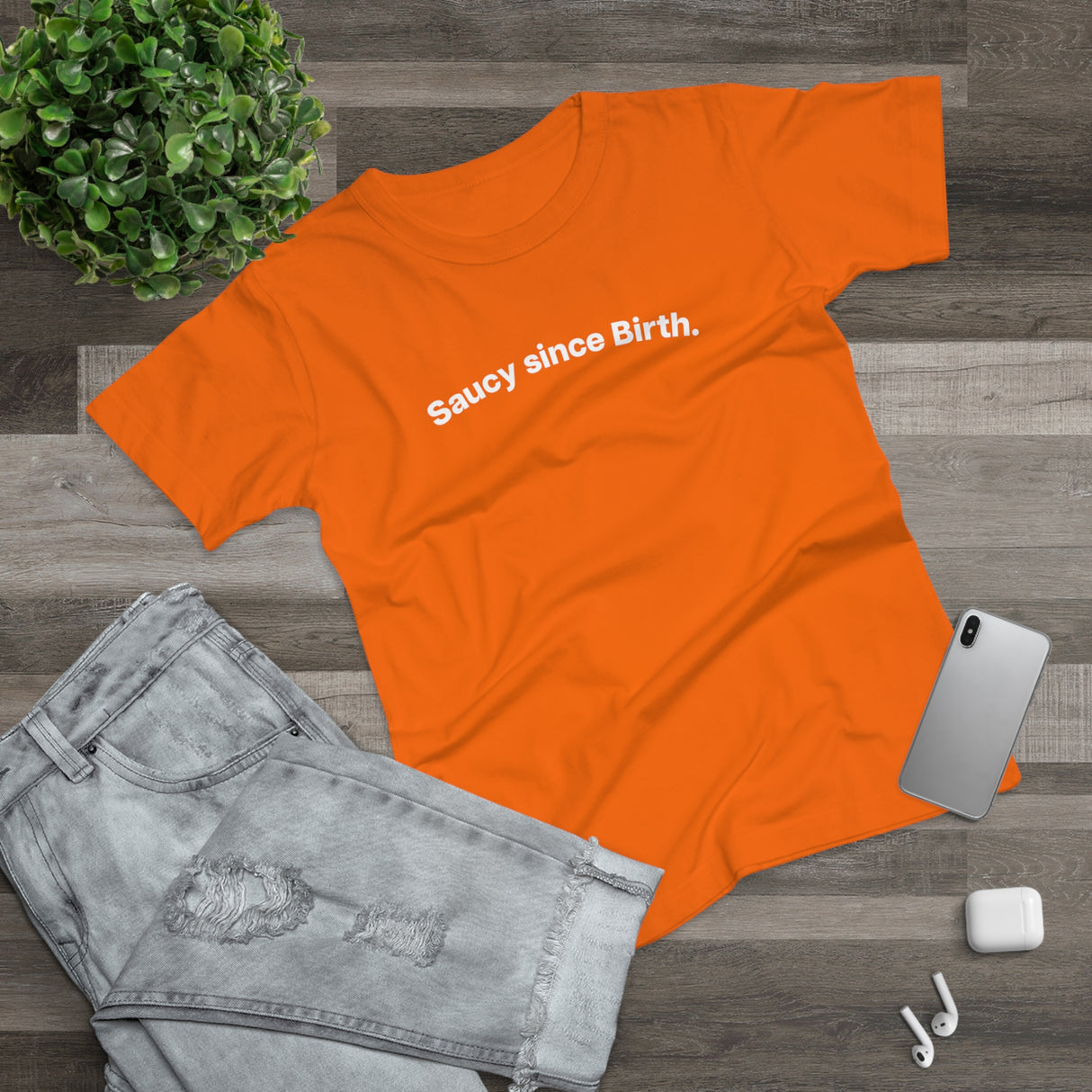 Saucy since Birth. C. Women's #E190