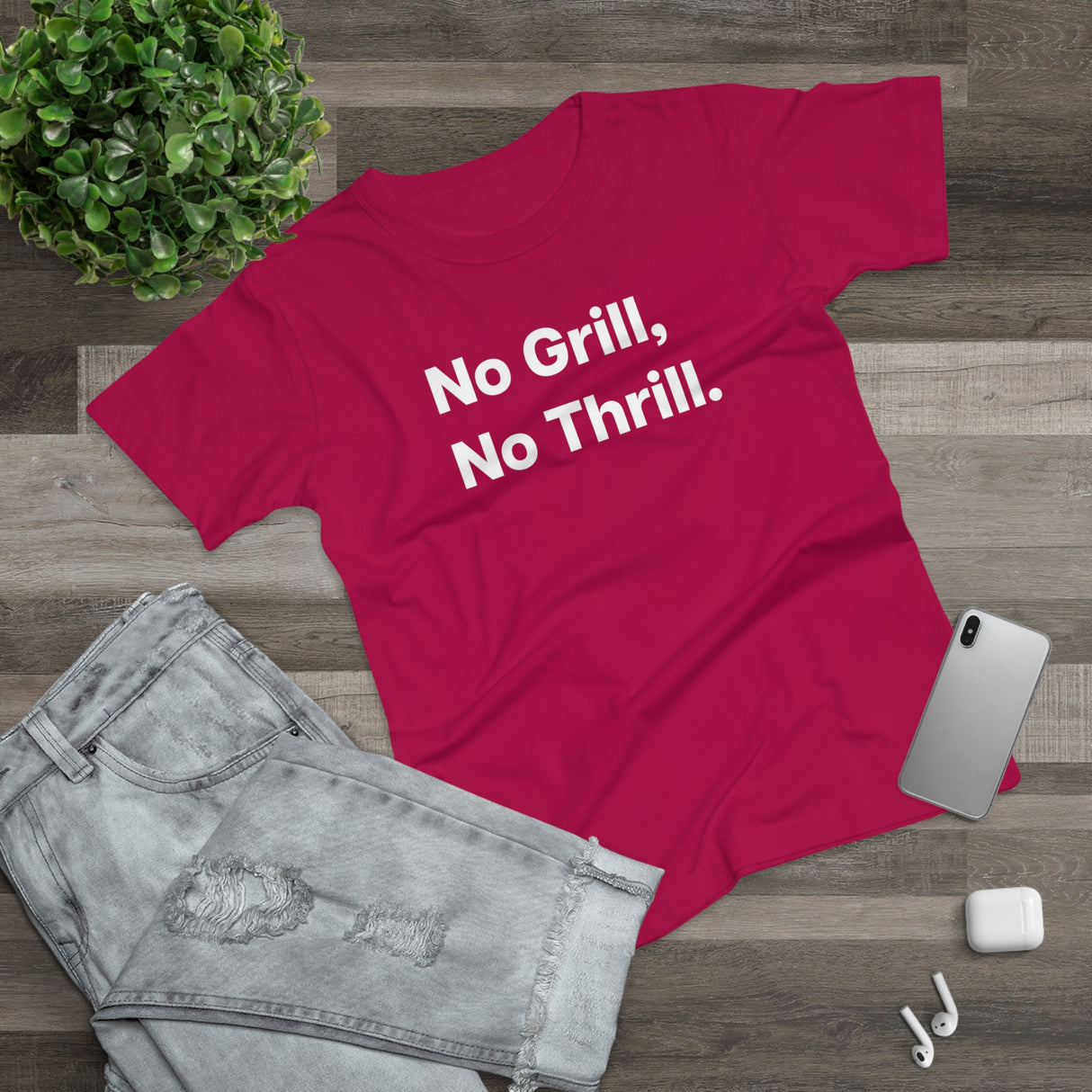 No Grill, No Thrill. B. Women's #E190