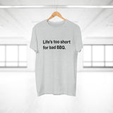 Life's to short for bad BBQ. E190