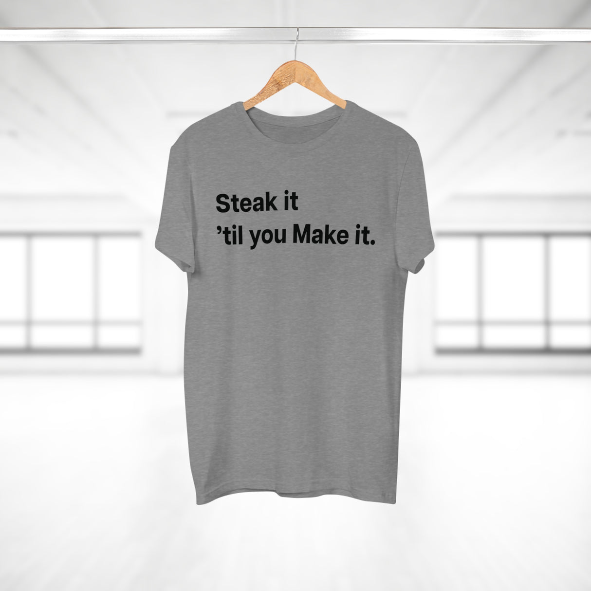 Steak it 'til you Make it. E190