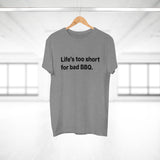 Life's to short for bad BBQ. E190