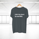 Life's to short for bad BBQ. E190