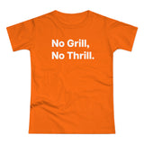 No Grill, No Thrill. B. Women's #E190