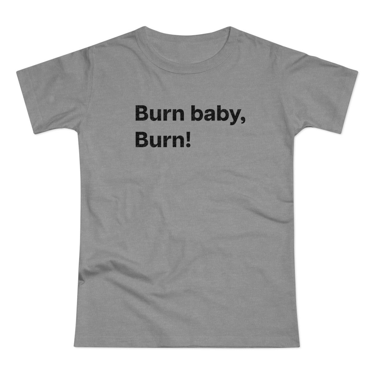 Burn baby, burn! B. Women's #E190